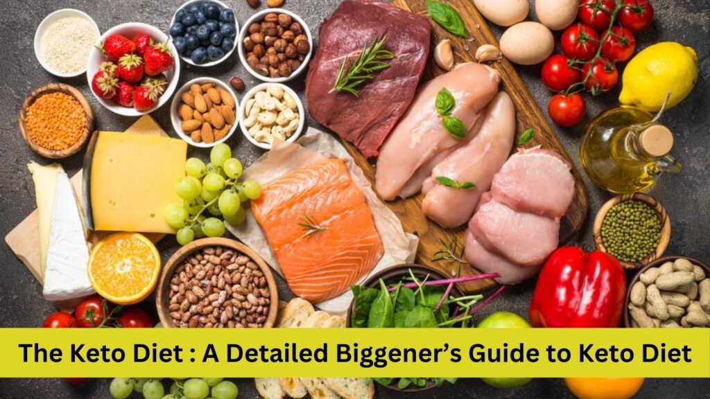 The Keto Diet : Detailed Biggeners Guide to Keto Diet